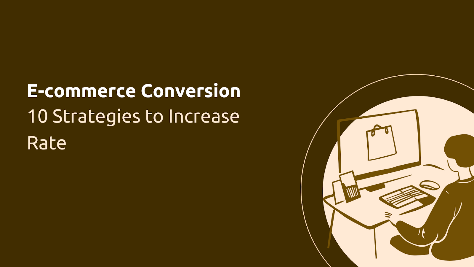 E-commerce Conversion: 10 Strategies to Increase Rate